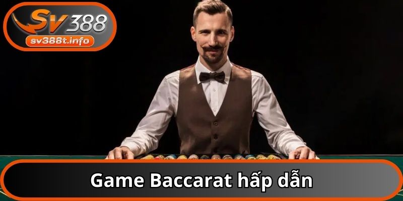 Game Baccarat hấp dẫn