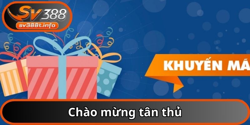 Khuyến mãi chào mừng tân thủ lên đến 2.000.000 VNĐ