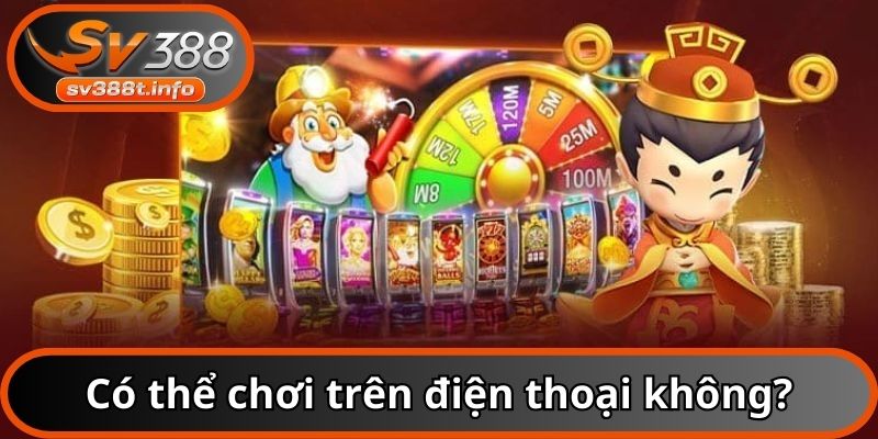 Bạn hoàn toàn có thể quay thưởng trên điện thoại của mình
