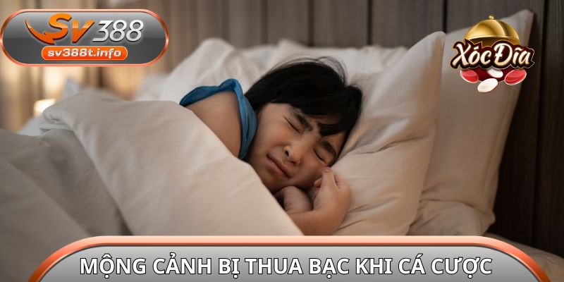 Mộng cảnh bị thua bạc khi cá cược
