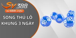 Song thủ lô khung 3 ngày